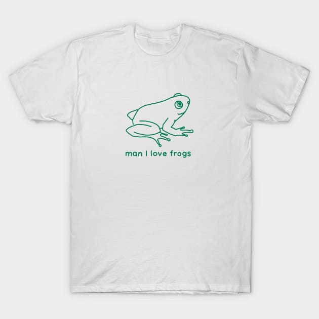 Man I love frogs MILF T-Shirt by maura41